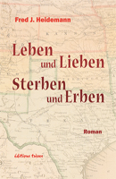 Fred J. Heidemann Leben und Lieben Sterben und Erben 130x200